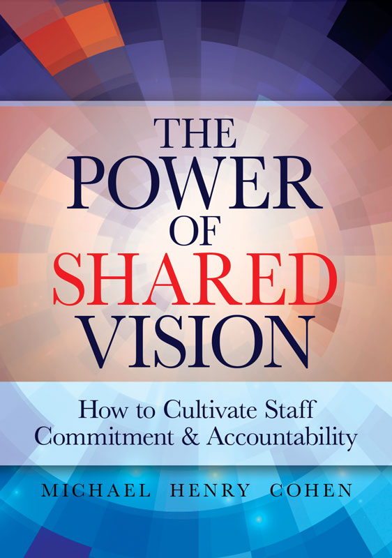 The Power of Shared Vision: How to Cultivate Staff Commitment &  Accountability #B660