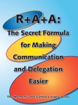 R+A+A: The Secret Formula to Making Communication and Delegation Easier Video 