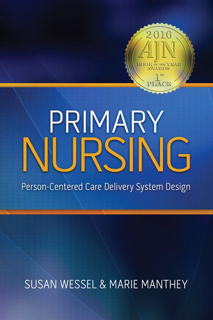 Primary Nursing: Person-Centered Care Delivery System Design 