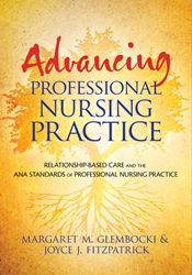 Advancing Professional Nursing Practice: Relationship-Based Care and the ANA Standards 