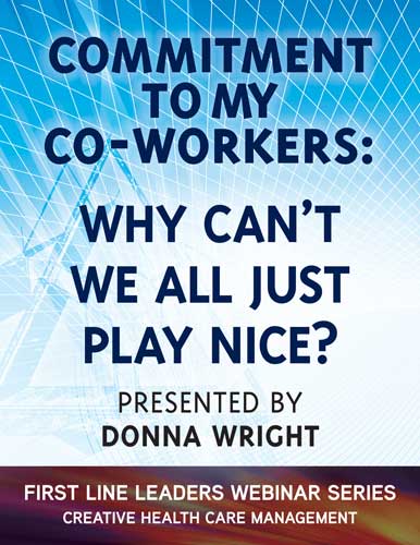 Commitment to My Co-Workers: Why Cant We All Just Play Nice? - Webinar 