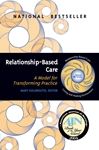 Relationship-Based Care: A Model for Transforming Practice 