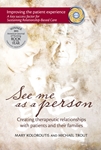 See Me as a Person: Creating Therapeutic Relationships with Patients and Their Families 