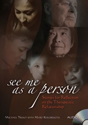 See Me as a Person: Stories for Reflection on the Therapeutic Relationship CD 