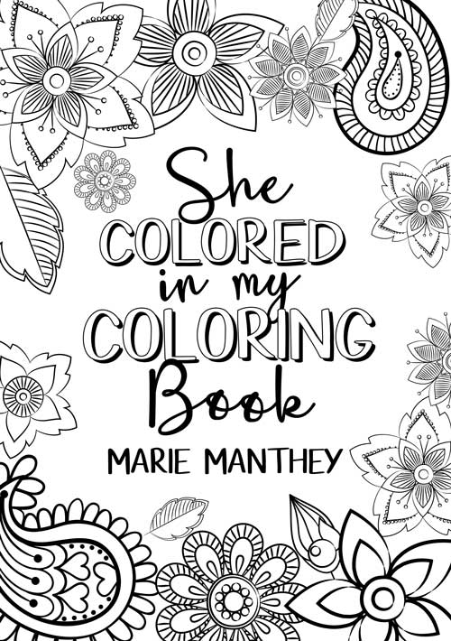 She Colored in My Coloring Book 