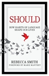 Should: How Habits of Language Shape Our Lives 